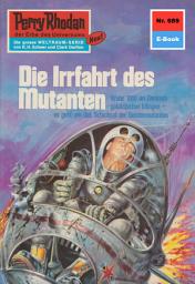 Icon image Perry Rhodan 689: Die Irrfahrt des Mutanten: Perry Rhodan-Zyklus "Das Konzil"
