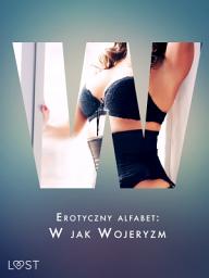 Icon image Erotyczny alfabet: W jak Wojeryzm - zbiór opowiadań: Tom 23