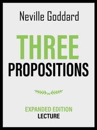Icon image Three Propositions - Expanded Edition Lecture