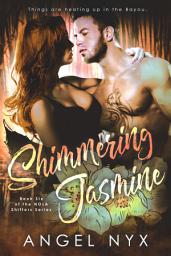 Icon image Shimmering Jasmine Book Six of the NOLA Shifters Series