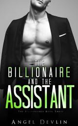 Icon image The Billionaire and the Assistant
