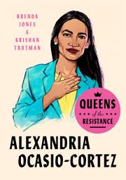Icon image Queens of the Resistance: Alexandria Ocasio-Cortez: A Biography