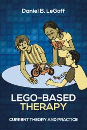 Icon image Lego-Based Therapy: Current Theory and Practice