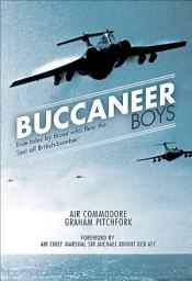 Icon image Buccaneer Boys: True Tales by Those who Flew the 'Last All-British Bomber'