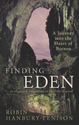 Icon image Finding Eden: A Journey into the Heart of Borneo