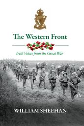 Icon image The The Western Front: The Irishmen Who Fought in World War One