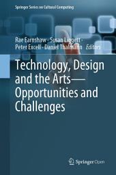 Icon image Technology, Design and the Arts - Opportunities and Challenges