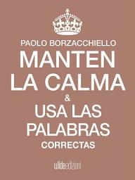 Icon image Mantén la calma y usa las palabras correctas en el orden correcto