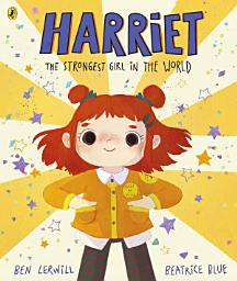 Icon image Harriet the Strongest Girl in the World