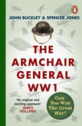 Icon image The Armchair General World War One: Can You Win The Great War?