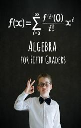 Icon image Algebra for Fifth Graders