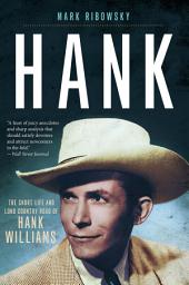 Icon image Hank: The Short Life and Long Country Road of Hank Williams