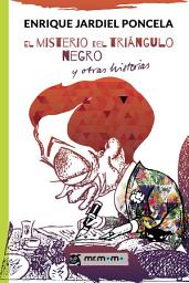 Icon image El misterio del triángulo negro y otras historias