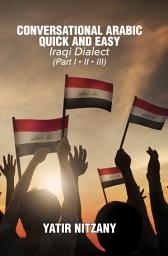 Icon image Conversational Arabic Quick and Easy: Iraqi Dialect