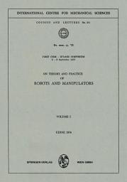 Icon image On Theory and Practice of Robots and Manipulators: Volume I