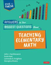 Icon image Answers to Your Biggest Questions About Teaching Elementary Math: Five to Thrive [series]
