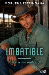 Icon image Imbatible: Amar a un cowboy 3