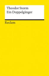 Icon image Ein Doppelgänger: Novelle – Storm, Theodor – Deutsch-Lektüre, Deutsche Klassiker der Literatur
