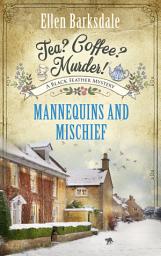 Icon image Tea? Coffee? Murder! - Mannequins and Mischief: A Black Feather Mystery