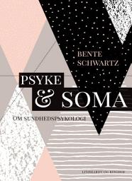 Icon image Psyke og soma. Om sundhedspsykologi