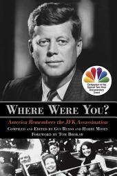 Icon image Where Were You?: America Remembers the JFK Assassination