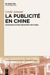 Icon image La publicité en Chine: Naissance d’une industrie (1914–1956)