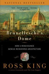 Icon image Brunelleschi's Dome: How a Renaissance Genius Reinvented Architecture