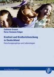 Icon image Kindheit und Kindheitsforschung in Deutschland: Forschungszugänge und Lebenslagen