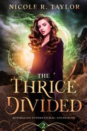 Icon image The Thrice Divided: Australian Supernatural: Goldfields #2
