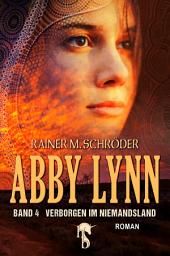 Icon image Abby Lynn - Verborgen im Niemandsland: Abby Lynn Serie Band 4