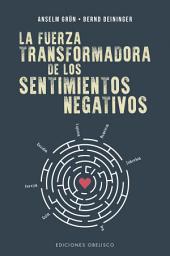 Icon image La fuerza transformadora de los sentimientos negativos