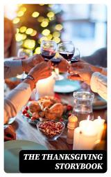 Icon image The Thanksgiving Storybook: Over 60 Holiday Tales & Poems