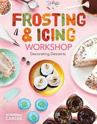 Icon image Frosting & Icing Workshop: Decorating Desserts: Decorating Desserts