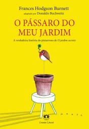 Icon image O pássaro do meu jardim: A verdadeira história do pintarroxo de O jardim secreto