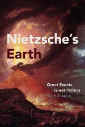Icon image Nietzsche's Earth: Great Events, Great Politics