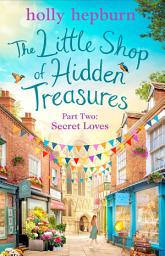Icon image The Little Shop of Hidden Treasures Part Two: Secret Loves, Volume 2