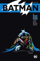 Icon image Batman: A Death in the Family The Deluxe Edition: Volume 3