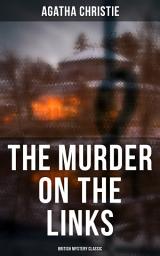 Icon image The Murder on the Links (British Mystery Classic): Detective Novel