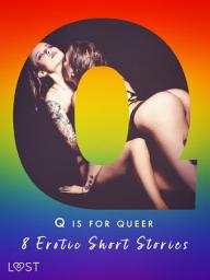 Icon image Q is for Queer - 8 Erotic Short Stories: Volume 17