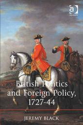 Icon image British Politics and Foreign Policy, 1727-44