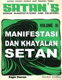 Icon image Manifestasi Dan khayalan Setan - Volume 3: Gordon Lindsay