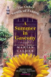 Icon image A Summer In Gascony: The Other South of France