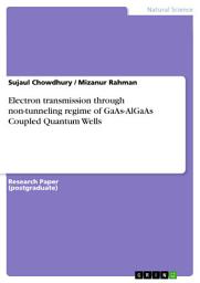 Icon image Electron transmission through non-tunneling regime of GaAs-AlGaAs Coupled Quantum Wells