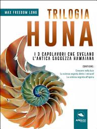 Icon image Trilogia Huna: I 3 capolavori che svelano l’antica saggezza hawaiana