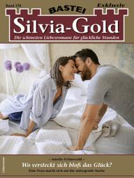 Icon image Silvia-Gold 178: Wo versteckt sich bloß das Glück?