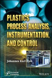 Icon image Plastics Process Analysis, Instrumentation, and Control
