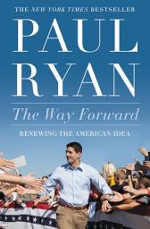 Icon image The Way Forward: Renewing the American Idea