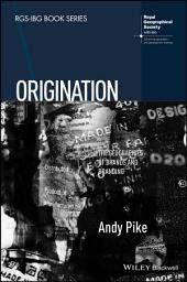 Icon image Origination: The Geographies of Brands and Branding