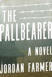 Icon image The Pallbearer: A Novel