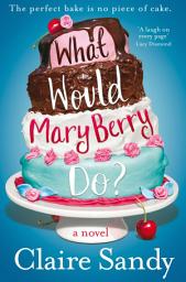 Icon image What Would Mary Berry Do?